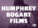 Humphrey Bogart Films