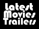 Latest Movies Trailers